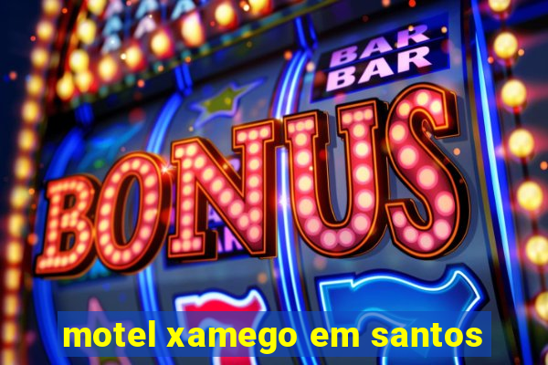 motel xamego em santos